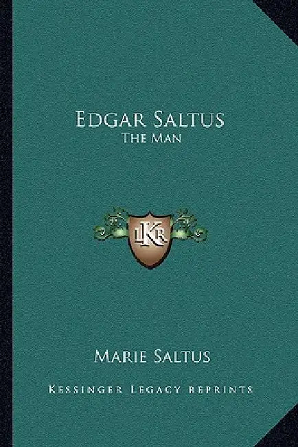 Edgar Saltus: The Man by Marie Saltus