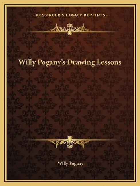 Willy Pogany's Drawing Lessons by Willy Pogany