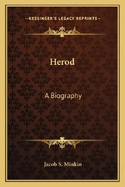Herod: A Biography by Jacob S. Minkin