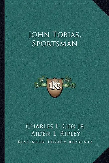 John Tobias, Sportsman by Jr. Cox Charles E., Aiden L. Ripley