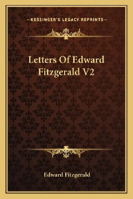 Letters Of Edward Fitzgerald V2 by Edward Fitzgerald