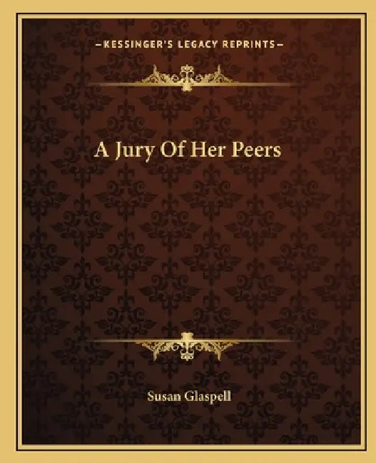 A Jury Of Her Peers by Susan Glaspell