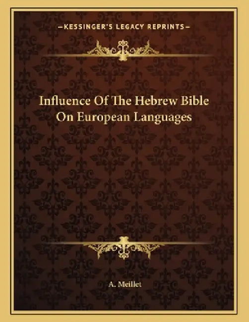 Influence Of The Hebrew Bible On European Languages by A. Meillet
