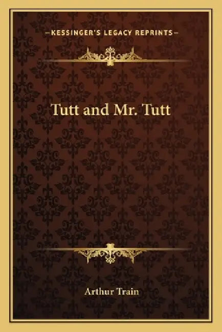 Tutt and Mr. Tutt by Arthur Train