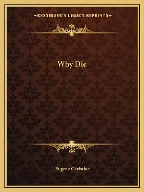 Why Die by Eugene Christian