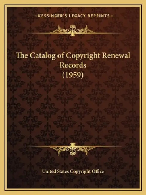 The Catalog of Copyright Renewal Records (1959) by United States Copyright Office