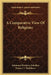 A Comparative View Of Religions by Johannes Henricus Scholten, Francis T. Washburn