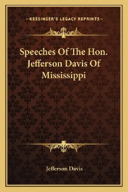 Speeches Of The Hon. Jefferson Davis Of Mississippi by Jefferson Davis