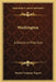 Washington: A Drama in Five Acts by Martin Farquhar Tupper