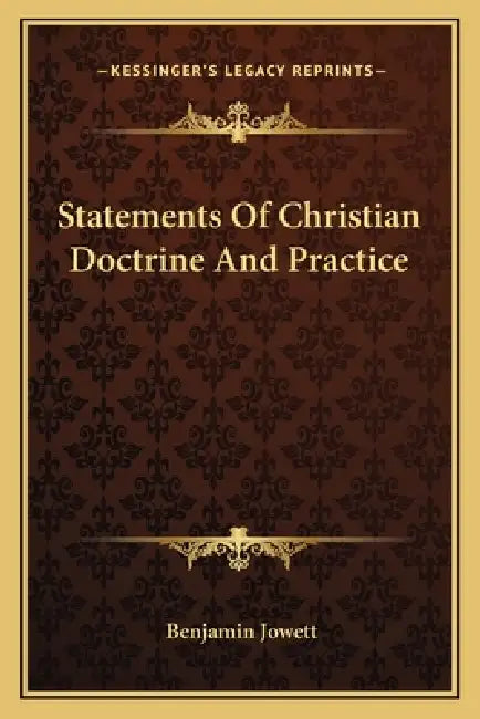 Statements Of Christian Doctrine And Practice by Benjamin Jowett