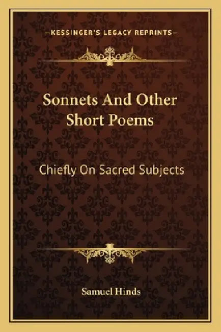 Sonnets And Other Short Poems: Chiefly On Sacred Subjects by Samuel Hinds
