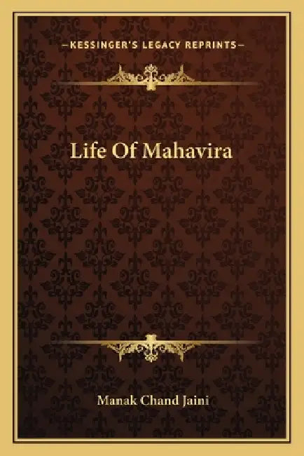Life Of Mahavira by Manak Chand Jaini