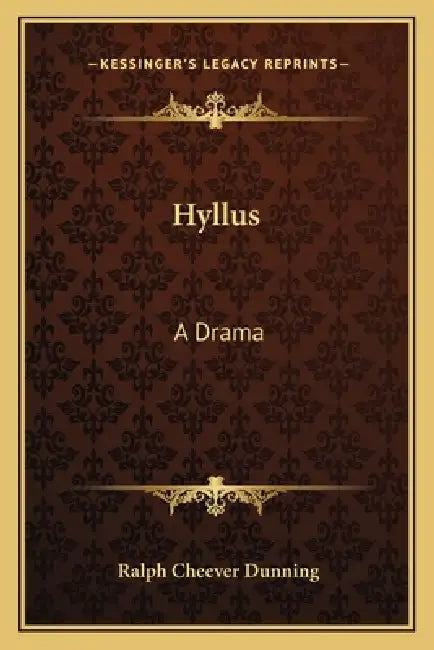 Hyllus: A Drama by Ralph Cheever Dunning