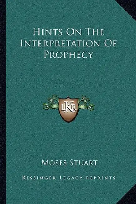 Hints On The Interpretation Of Prophecy by Moses Stuart