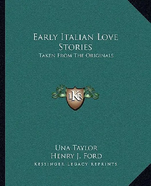 Early Italian Love Stories: Taken From The Originals by Una Taylor, Henry J. Ford