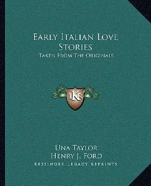 Early Italian Love Stories: Taken From The Originals by Una Taylor, Henry J. Ford