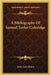 A Bibliography Of Samuel Taylor Coleridge by John Louis Haney