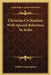 Christian Civilization With Special Reference To India by William Cunningham