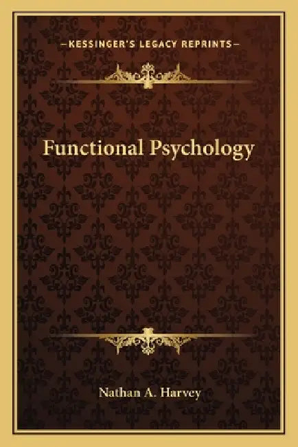 Functional Psychology by Nathan a. Harvey