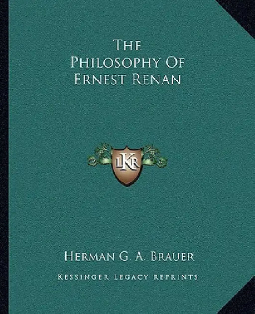 The Philosophy Of Ernest Renan by Herman G. a. Brauer