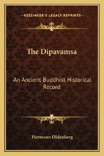 The Dipavamsa: An Ancient Buddhist Historical Record by Hermann Oldenberg