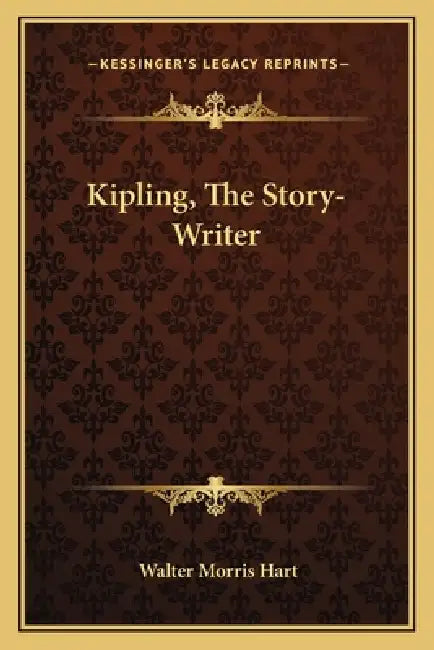 Kipling, The Story-Writer by Walter Morris Hart