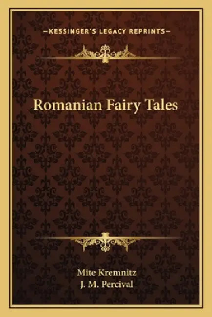 Romanian Fairy Tales by Mite Kremnitz, J. M. Percival