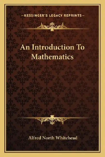 An Introduction To Mathematics by Alfred North Whitehead