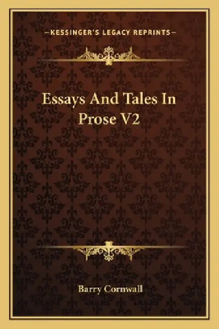 Essays And Tales In Prose V2 by Barry Cornwall