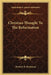 Christian Thought To The Reformation by Herbert B. Workman