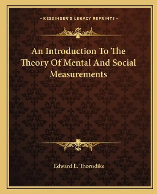 An Introduction To The Theory Of Mental And Social Measurements by Edward L. Thorndike
