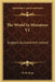 The World In Miniature V1: England, Scotland And Ireland by W. H. Pyne