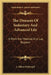 The Diseases Of Sedentary And Advanced Life: A Work For Medical And Lay Readers by J. Milner Fothergill