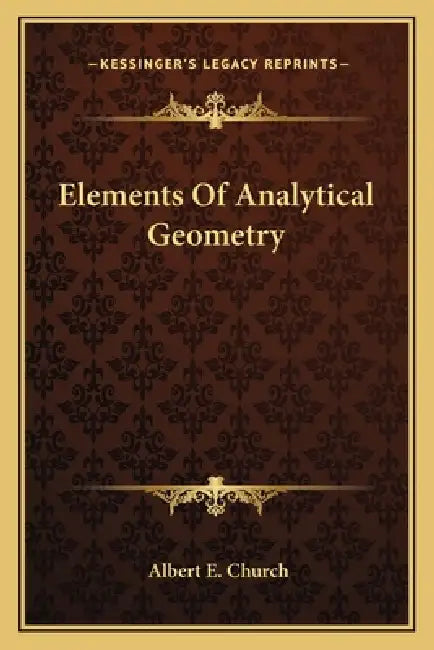 Elements Of Analytical Geometry by Albert E. Church