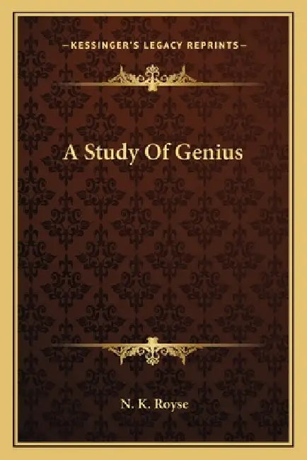 A Study Of Genius by N. K. Royse