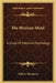 The Mexican Mind: A Study Of National Psychology by Wallace Thompson