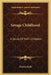 Savage Childhood: A Study Of Kafir Children by Dudley Kidd