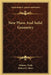 New Plane And Solid Geometry by Webster Wells, Robert L. Short