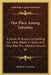 Our Place Among Infinities: A Series Of Essays Contrasting Our Little Abode In Space And Time With The Infinities Around Us by Richard A. Proctor