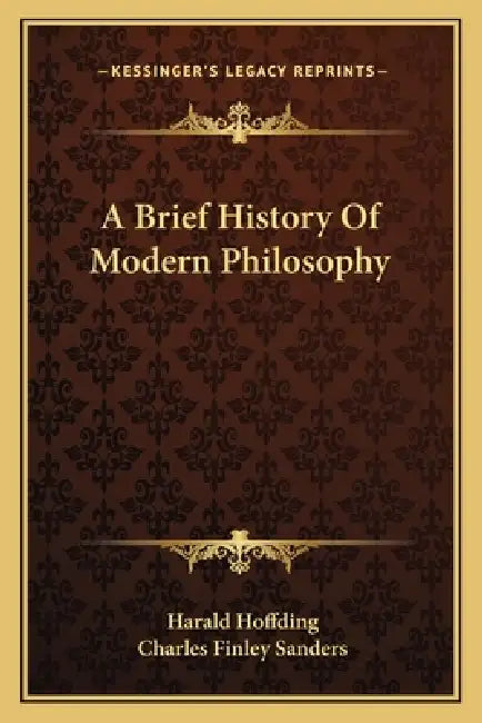 A Brief History Of Modern Philosophy by Harald Hoffding, Charles Finley Sanders