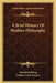 A Brief History Of Modern Philosophy by Harald Hoffding, Charles Finley Sanders