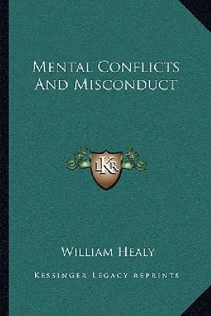 Mental Conflicts And Misconduct by William Healy