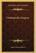 Orthopedic Surgery by James Edward Moore