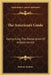 The American's Guide: Comprising the Declaration of Independence: The Articles of Confederation; The Constitution of the United States by Various