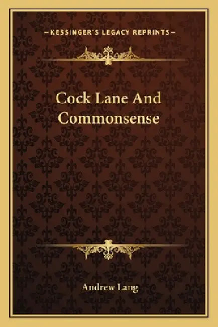 Cock Lane And Commonsense by Andrew Lang