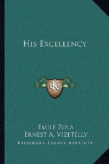 His Excellency by Emile Zola, Ernest a. Vizetelly