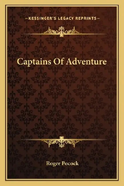 Captains Of Adventure by Roger Pocock
