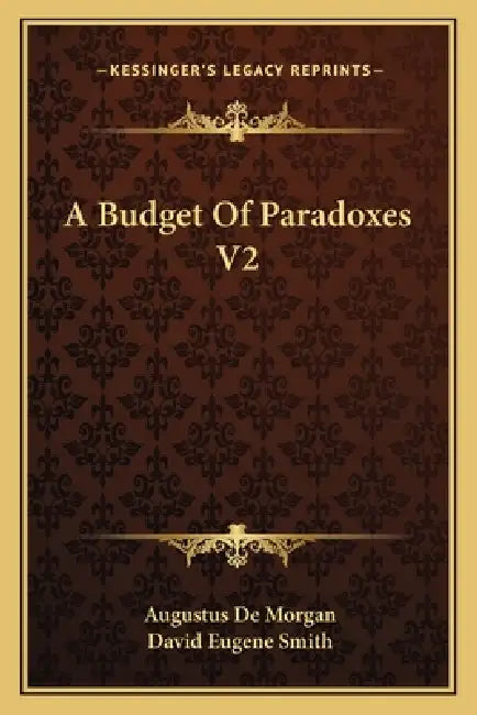A Budget Of Paradoxes V2 by Augustus de Morgan, David Eugene Smith