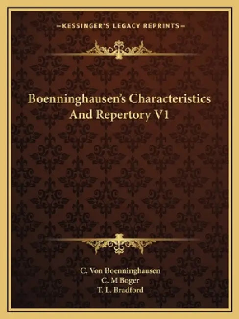 Boenninghausen's Characteristics And Repertory V1 by C. Von Boenninghausen, C. M. Boger, T. L. Bradford