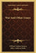 War And Other Essays by William Graham Sumner, Albert Galloway Keller